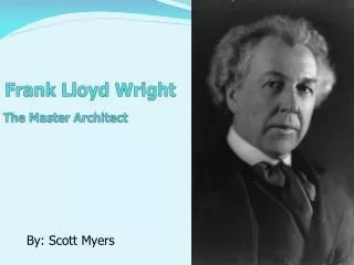 Frank Lloyd Wright The Master Architect
