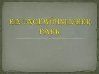 ein ungew hnlicher park