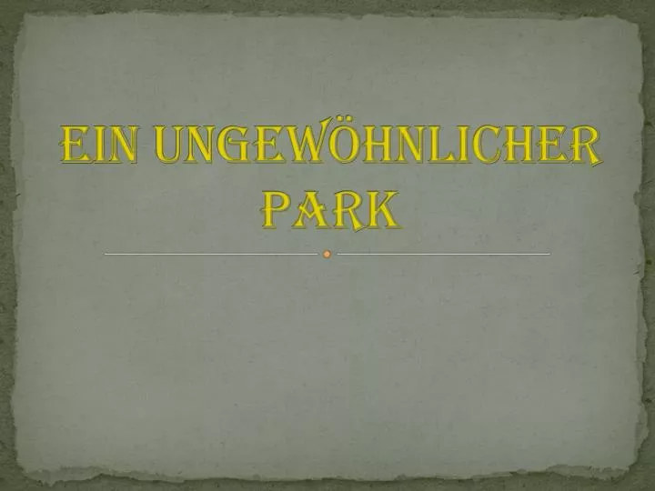 ein ungew hnlicher park