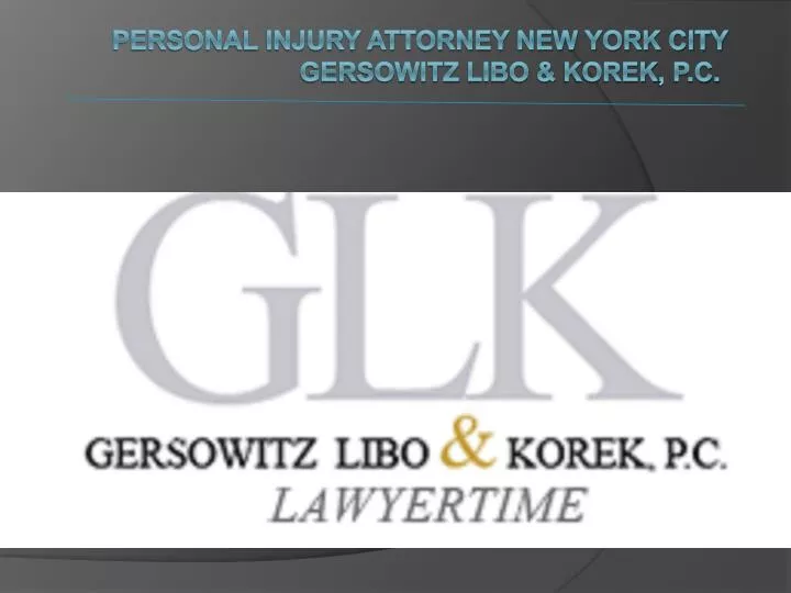 personal injury attorney new york city gersowitz libo korek p c