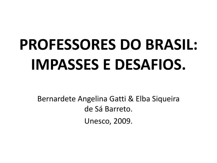 professores do brasil impasses e desafios