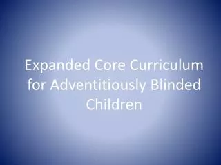 Expanded Core Curriculum for Adventitiously Blinded Children