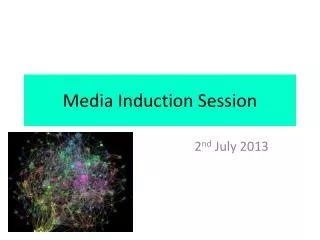 Media Induction Session