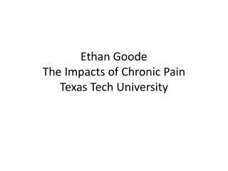 Ethan Goode The Impacts of Chronic Pain Texas Tech University