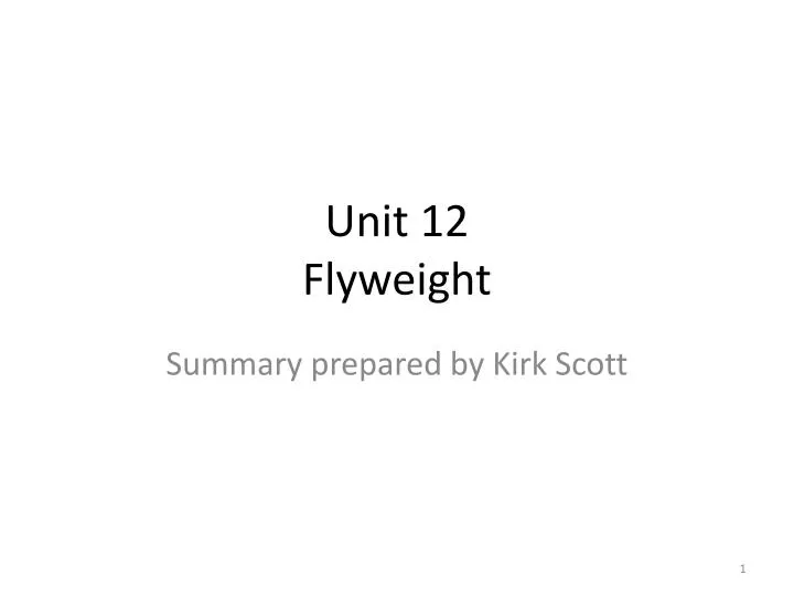 unit 12 flyweight