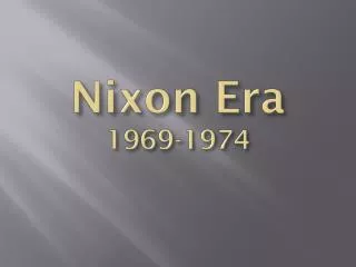 Nixon Era 1969-1974