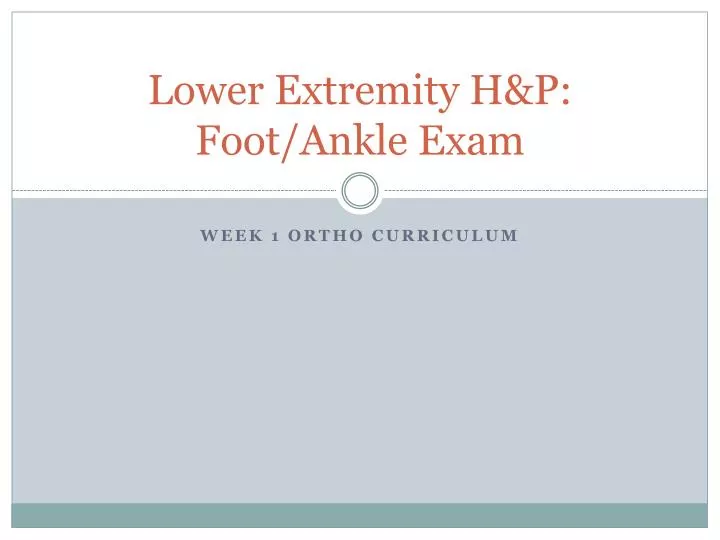 lower extremity h p foot ankle exam