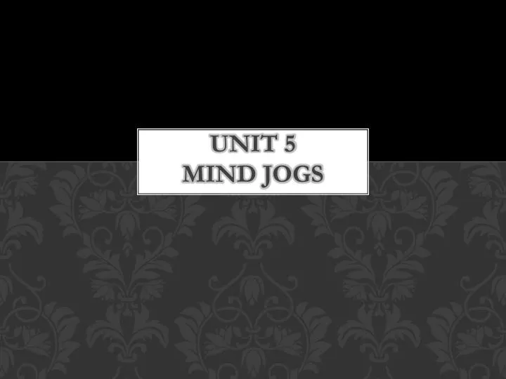 unit 5 mind jogs