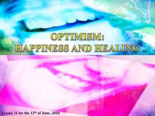OPTIMISM : HAPPINESS AND HEALING