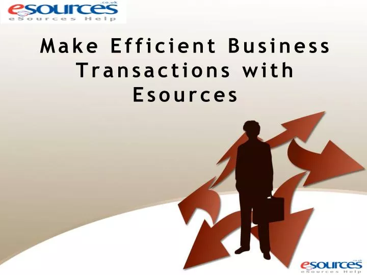 make efficient business transactions with esources