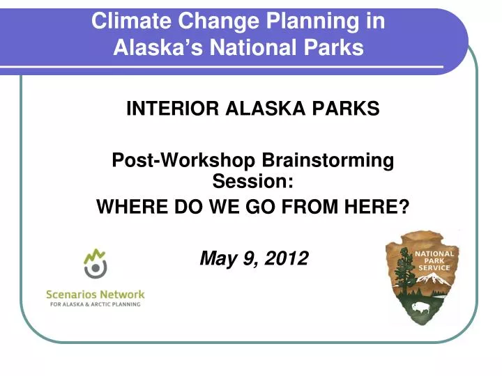 interior alaska parks post workshop brainstorming session where do we go from here may 9 2012