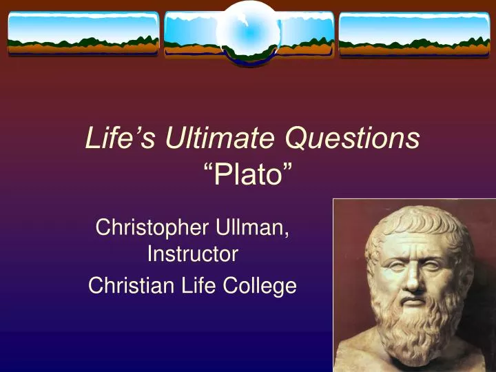 life s ultimate questions plato