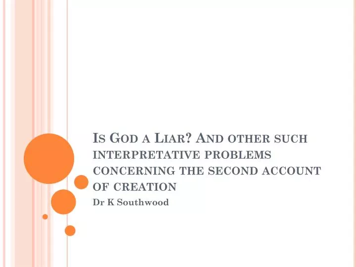 is god a liar and other such interpretative problems concerning the second account of creation