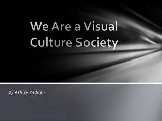 We Are a Visual Culture Society