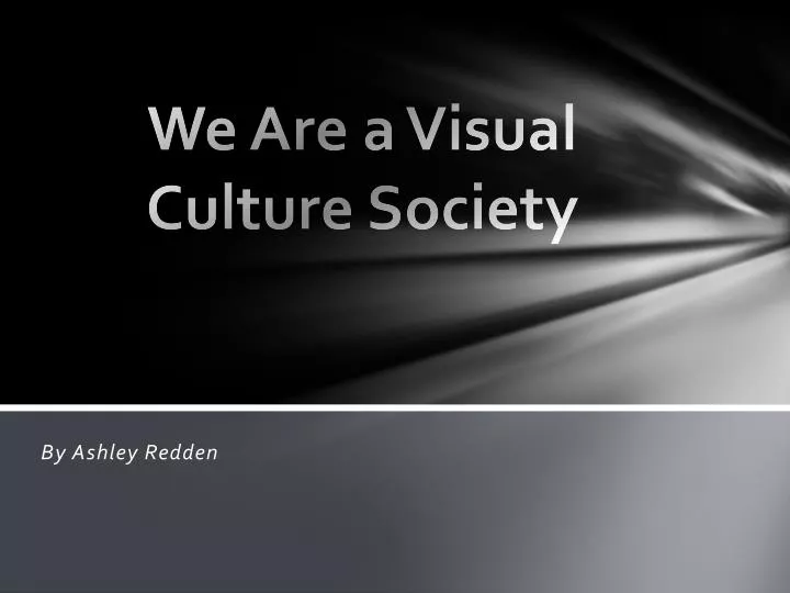 we are a visual culture society
