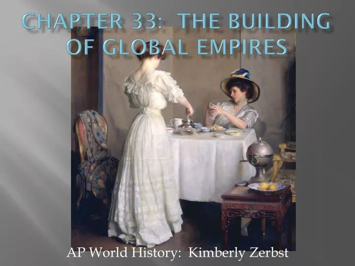 chapter 33 the building of global empires