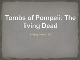 Tombs of Pompeii: The living Dead