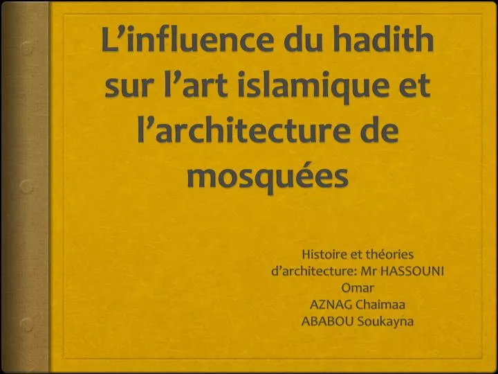 l influence du hadith sur l art islamique et l architecture de mosqu es