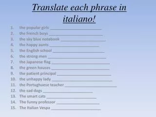 Translate each phrase in italiano !