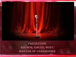 Presenting ANCHOR/EMCEE/Host/ Master oF Ceremonies