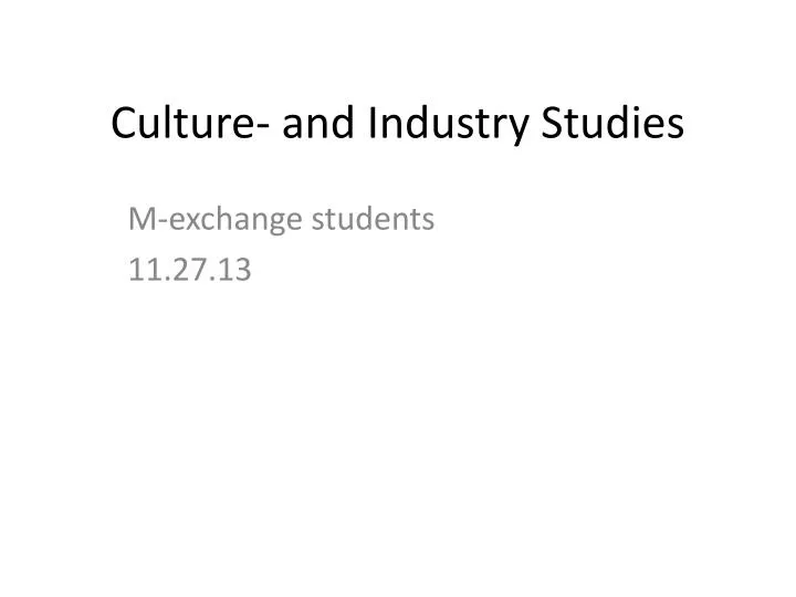 culture and industry studies