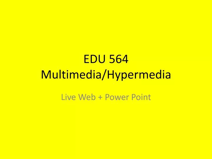 edu 564 multimedia hypermedia