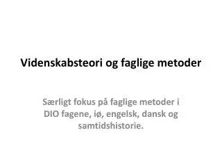 videnskabsteori og faglige metoder