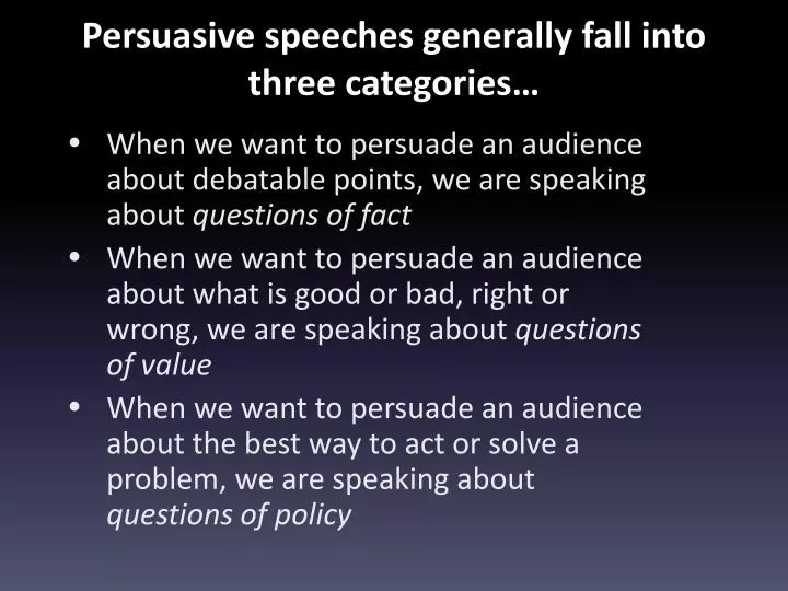 persuasive speeches generally fall into three categories