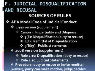 F. JUDICIAL DISQUALIFICATION AND RECUSAL