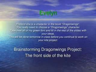 Brainstorming Dragonwings Project: The front side of the kite