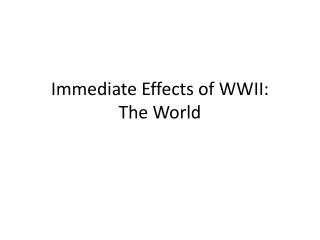 Immediate Effects of WWII: The World