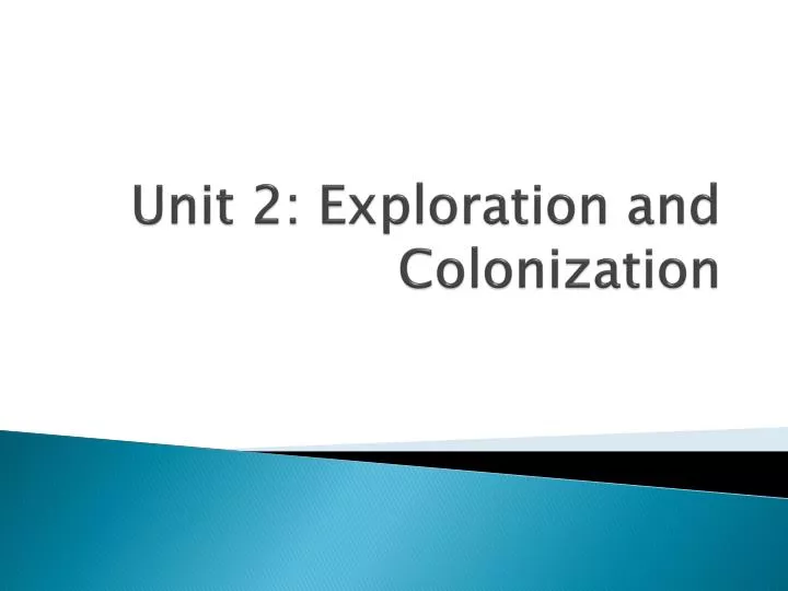 unit 2 exploration and colonization