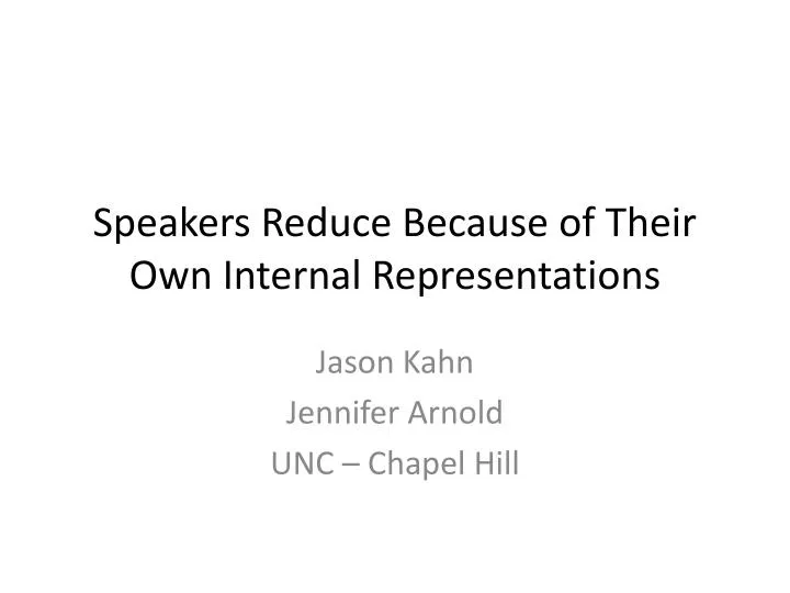 speakers reduce because of their own internal representations