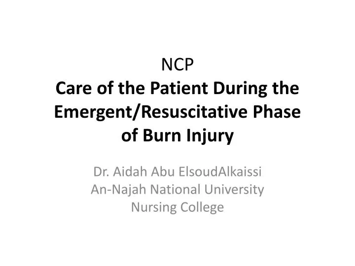 ncp care of the patient during the emergent resuscitative phase of burn injury
