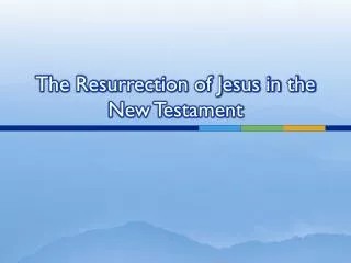The Resurrection of Jesus in the New Testament