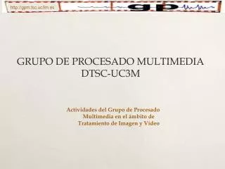 GRUPO DE PROCESADO MULTIMEDIA DTSC-UC3M