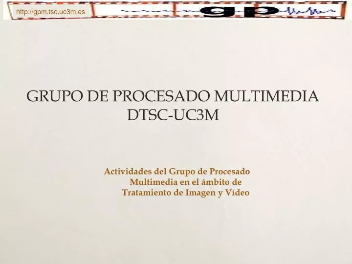 grupo de procesado multimedia dtsc uc3m