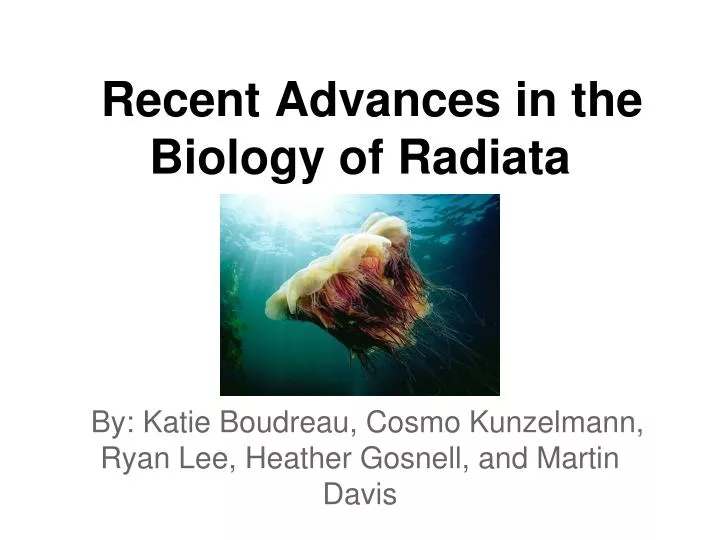 recent advances in the biology of radiata