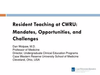 Resident Teaching at CWRU: Mandates, Opportunities, and Challenges