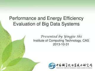 Performance and Energy Efficiency Evaluation of Big Data Systems