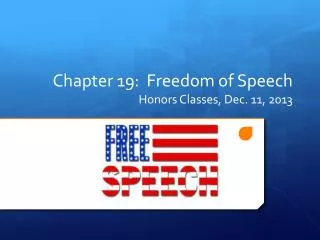 Chapter 19: Freedom of Speech Honors Classes, Dec. 11, 2013