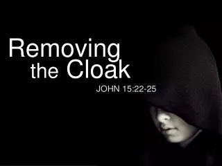 Removing the Cloak