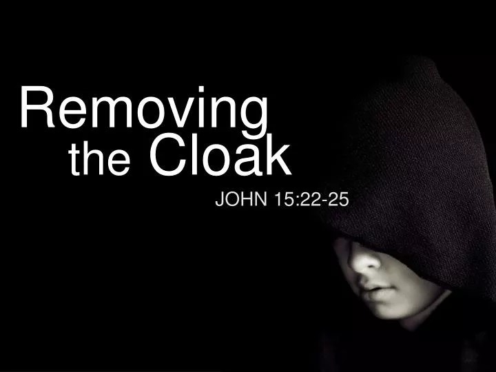 removing the cloak