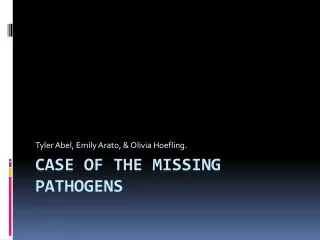 Case of the Missing Pathogens