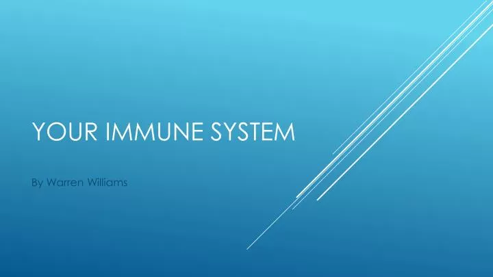your immune system
