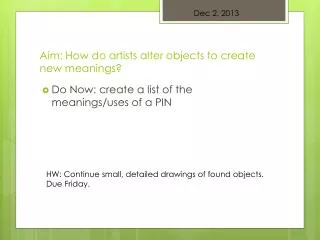 Aim: How do artists alter objects to create new meanings?