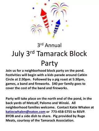 3 r d Annual July 3 rd Tamarack Block Party