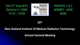 55 th New Zealand Institute Of Medical Radiation Technology Annual General Meeting
