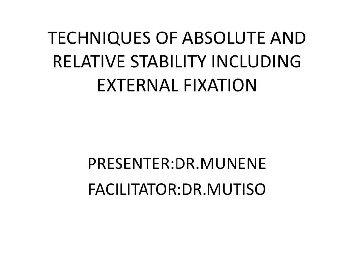 techniques of absolute and relative stability including external fixation