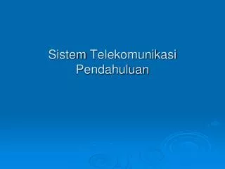 sistem telekomunikasi pendahuluan